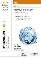 My Revision Notes: OCR A-Level Geography: Second Edition - Helen Harris,Anna Edwards,Hina Robinson - cover