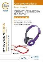 My Revision Notes: Level 1/Level 2 Cambridge National in Creative iMedia: Second Edition - Kevin Wells - cover