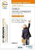 My Revision Notes: Level 1/Level 2 Cambridge National in Child Development: Second Edition - Judith Adams - cover