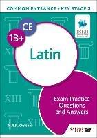 Common Entrance 13+ Latin Exam Practice Questions and Answers - N. R. R. Oulton,Bob Bass - cover