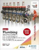The City & Guilds Textbook: Plumbing Book 2, Second Edition: For the Level 3 Apprenticeship (9189), Level 3 Advanced Technical Diploma (8202), Level 3 Diploma (6035) & T Level Occupational Specialisms (8710) - Peter Tanner,Stephen Lane - cover