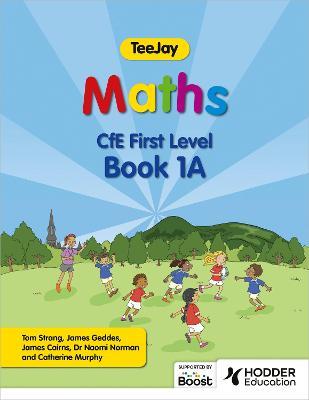 TeeJay Maths CfE First Level Book 1A Second Edition - Thomas Strang,James Geddes,James Cairns - cover
