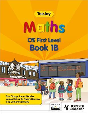 TeeJay Maths CfE First Level Book 1B Second Edition - Thomas Strang,James Geddes,James Cairns - cover