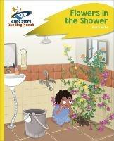 Reading Planet - Flowers in the Shower - Yellow Plus: Rocket Phonics - Zoe Clarke - cover