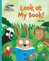 Reading Planet - Look at My Book - Turquoise: Galaxy - Phil Dillon - cover