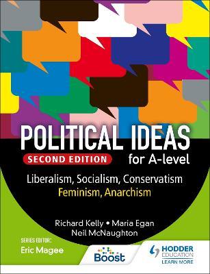 Political ideas for A Level: Liberalism, Socialism, Conservatism, Feminism, Anarchism 2nd Edition - Richard Kelly,Maria Egan,Neil McNaughton - cover