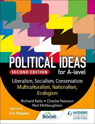 Political ideas for A Level: Liberalism, Socialism, Conservatism, Multiculturalism, Nationalism, Ecologism 2nd Edition - Richard Kelly,Charles Pearson,Neil McNaughton - cover