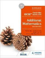 Cambridge IGCSE and O Level Additional Mathematics Second edition - Val Hanrahan,Jeanette Powell,Stephen Wrigley - cover