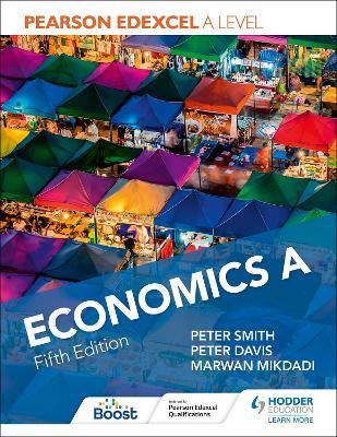 Pearson Edexcel A level Economics A Fifth Edition - Peter Smith,Peter Davis,Marwan Mikdadi - cover