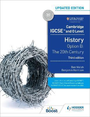Cambridge IGCSE and O Level History 3rd Edition: Option B: The 20th century - Ben Walsh,Benjamin Harrison - cover