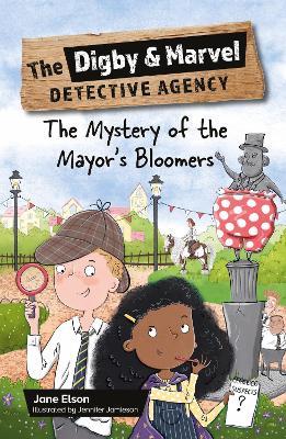 Reading Planet KS2: The Digby and Marvel Detective Agency: The Mystery of the Mayor's Bloomers - Stars/Lime - Jane Elson - cover