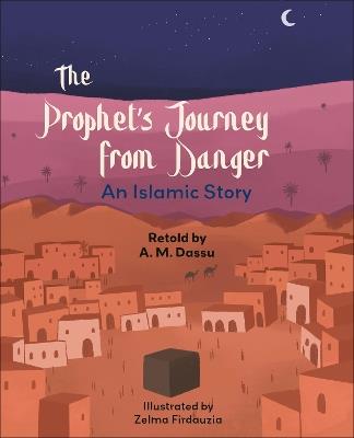Reading Planet KS2: The Prophet's Journey from Danger: An Islamic Story - Mercury/Brown - A.M. Dassu - cover