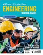 WJEC Level 1/2 Vocational Award Engineering (Technical Award) - Student Book (Revised Edition)