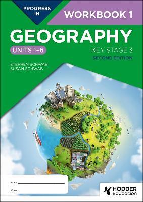 Progress in Geography: Key Stage 3, Second Edition: Workbook 1 (Units 1–6) - cover
