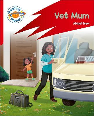 Reading Planet: Rocket Phonics – Target Practice - Vet Mum - Red A - Abigail Steel - cover