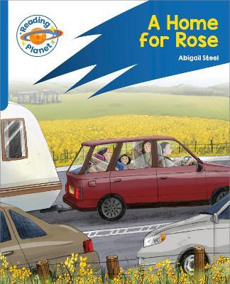 Reading Planet: Rocket Phonics – Target Practice - A Home for Rose - Blue - Abigail Steel - cover