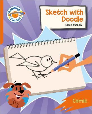Reading Planet: Rocket Phonics – Target Practice - Sketch with Doodle - Orange - Clare Bristow - cover