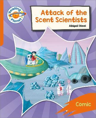 Reading Planet: Rocket Phonics – Target Practice - Attack of the Scent Scientists - Orange - Abigail Steel - cover