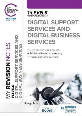 My Revision Notes: Digital Support Services and Digital Business Services T Levels - George Rouse - cover