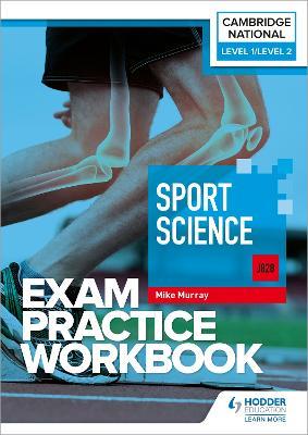Level 1/Level 2 Cambridge National in Sport Science (J828) Exam Practice Workbook - Mike Murray - cover