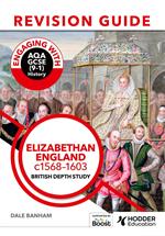 Engaging with AQA GCSE (9–1) History Revision Guide: Elizabethan England, c1568–1603