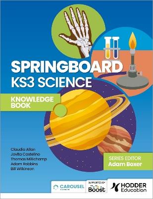 Springboard: KS3 Science Knowledge Book - Adam Robbins,Claudia Allan,Jovita Castelino - cover