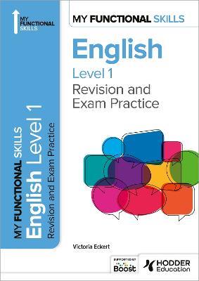 My Functional Skills: Revision and Exam Practice for English Level 1 - Victoria Eckert - cover