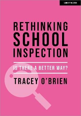 Rethinking school inspection: Is there a better way? - Tracey O'Brien - cover