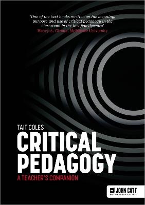 Critical Pedagogy: a teacher's companion - Tait Coles - cover