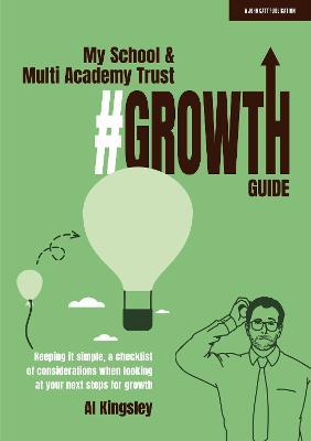 My School & Multi Academy Trust Growth Guide - Al Kingsley - cover