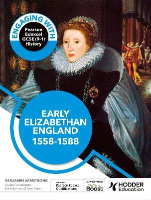 Engaging with Pearson Edexcel GCSE (9-1) History: Early Elizabethan England, 1558-88 - Ben Armstrong - cover