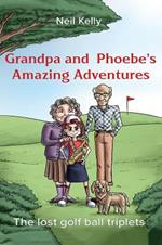 Grandpa and Phoebe's Amazing Adventures: The Lost Golf Ball Triplets