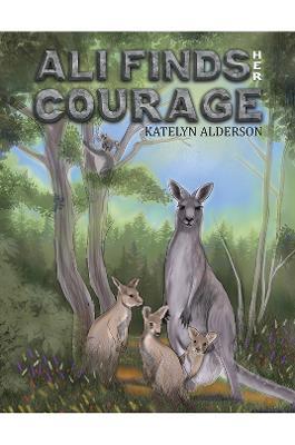 Ali Finds her Courage - Katelyn Alderson - cover