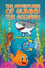 The Adventures of Gummy the Goldfish