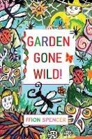 Garden Gone Wild!