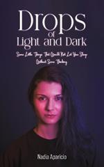 Drops of Light and Dark: Some Little Things That Would Not Let You Sleep Without Some Thinking…