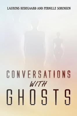 Conversations with Ghosts - Laurens Hedegaard,Pernille Sorensen - cover