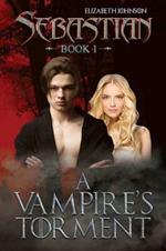 Sebastian Book 1: A Vampire's Torment