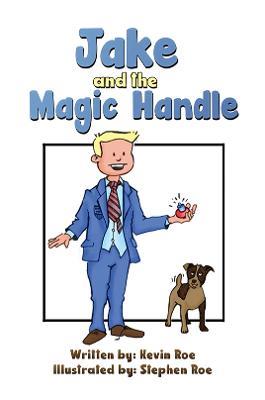 Jake and the Magic Handle - Kevin Roe - cover