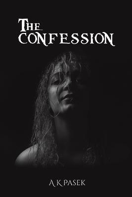 The Confession - A K Pasek - cover
