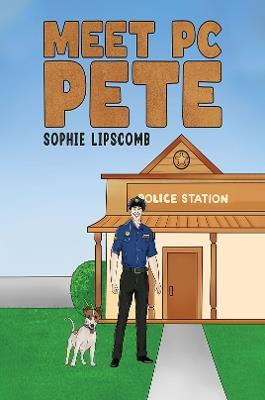 Meet PC Pete - Sophie Lipscomb - cover