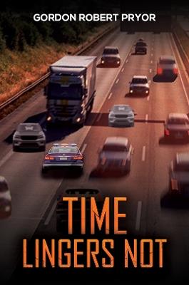 Time Lingers Not - Gordon Robert Pryor - cover