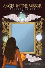 Angel In The Mirror: The Burning One