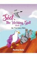 Sid, the Herring Gull - Book 2: Sid, The Story Teller - Pauline Salhi - cover
