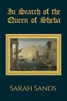 In Search of the Queen of Sheba - Sarah Sands - cover