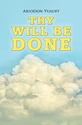 Thy Will Be Done - Abiodun Yusuff - cover