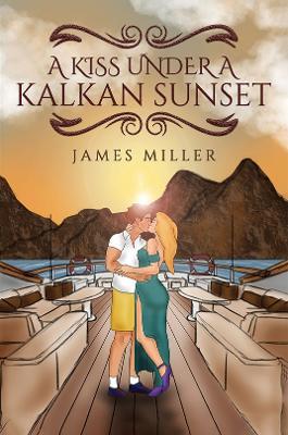 A Kiss Under A Kalkan Sunset - James Miller - cover
