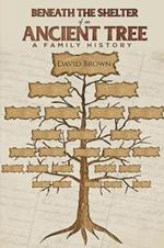 Beneath the Shelter of an Ancient Tree: A family history