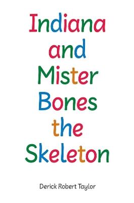 Indiana and Mister Bones the Skeleton - Derick Robert Taylor - cover