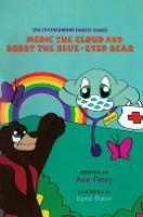 Medic the Cloud and Bobby the Blue-Eyed Bear: The Featherwood Forest Series - Ann Ferry - cover